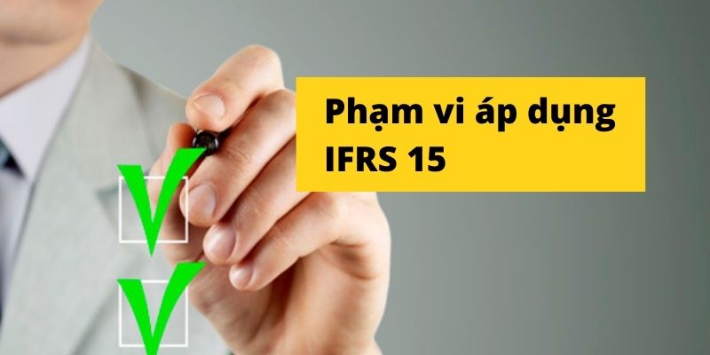 Phạm vi áp dụng IFRS 15