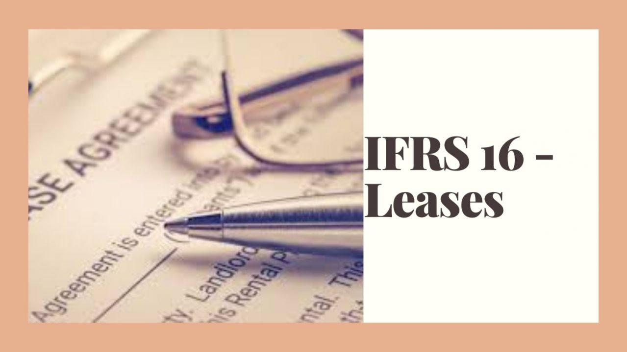 Chuẩn mực IFRS 16 – Leases (Thuê tài sản) là gì? Nội dung và lưu ý